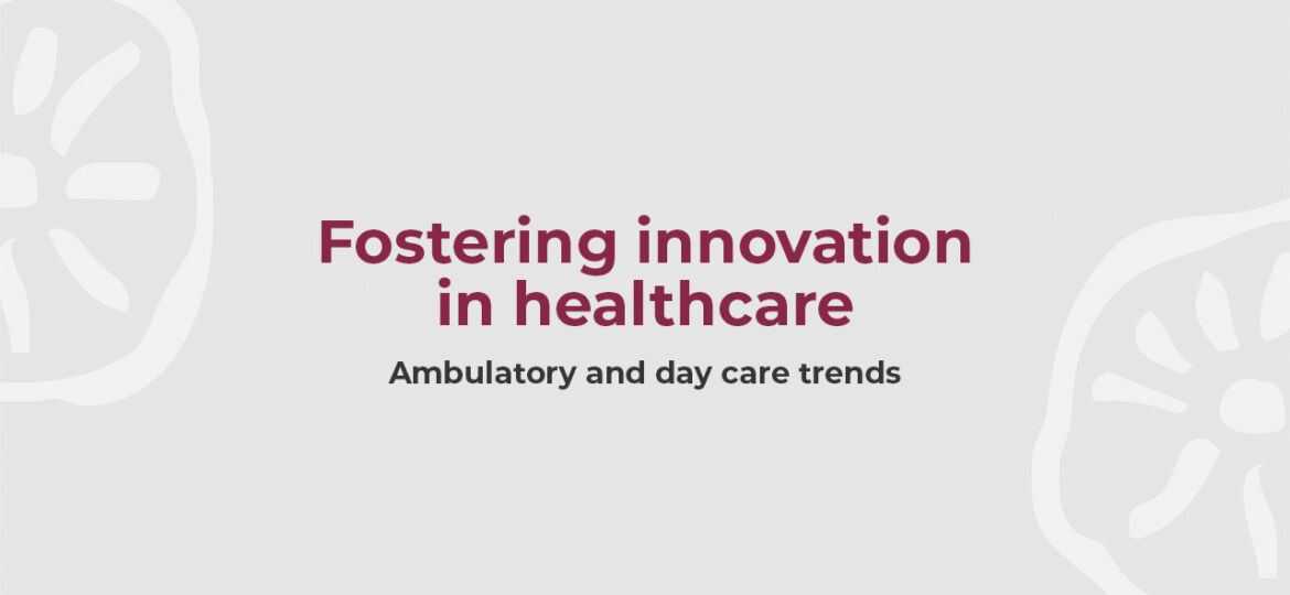 Ambulatory and day care trends